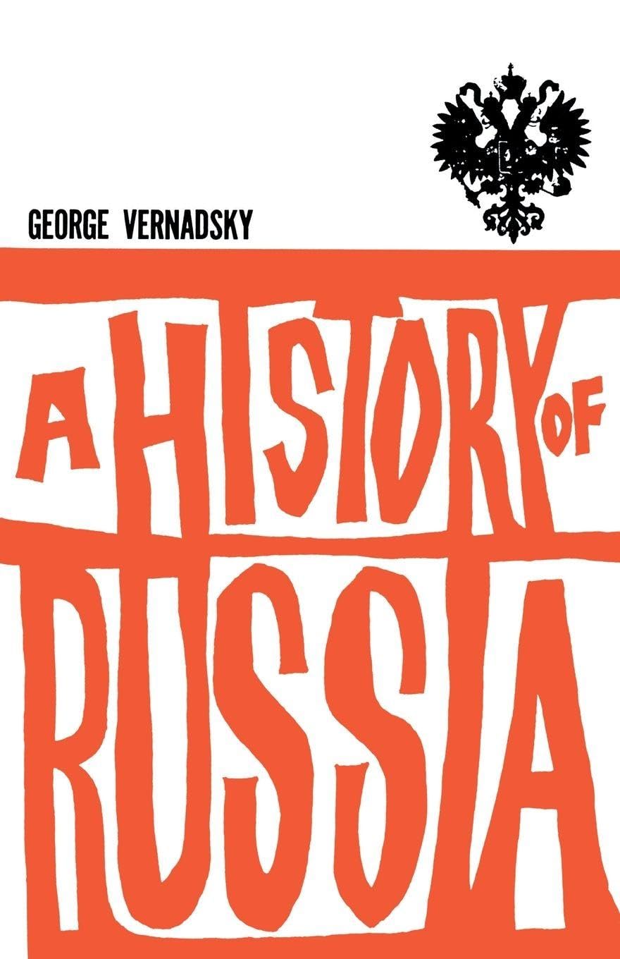 A History of Russia Rev: New, Revised Edition (The... - Vernadsky, George