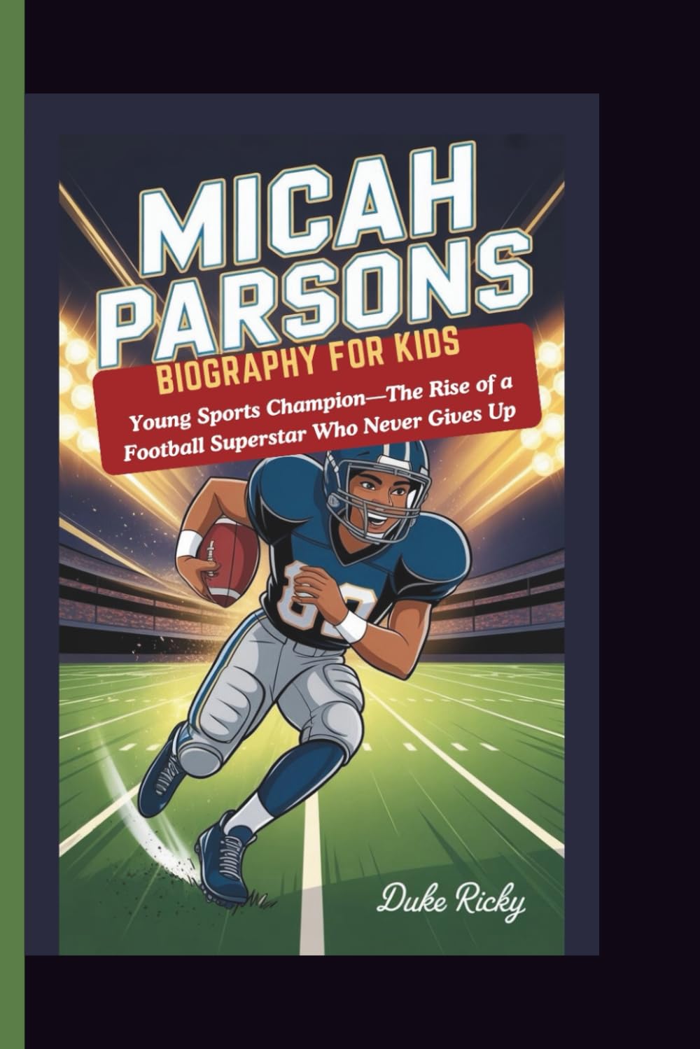 MICAH PARSONS BIOGRAPHY FOR KIDS: Young Sports Champion—The Rise of a Football Superstar Who Never Gives Up