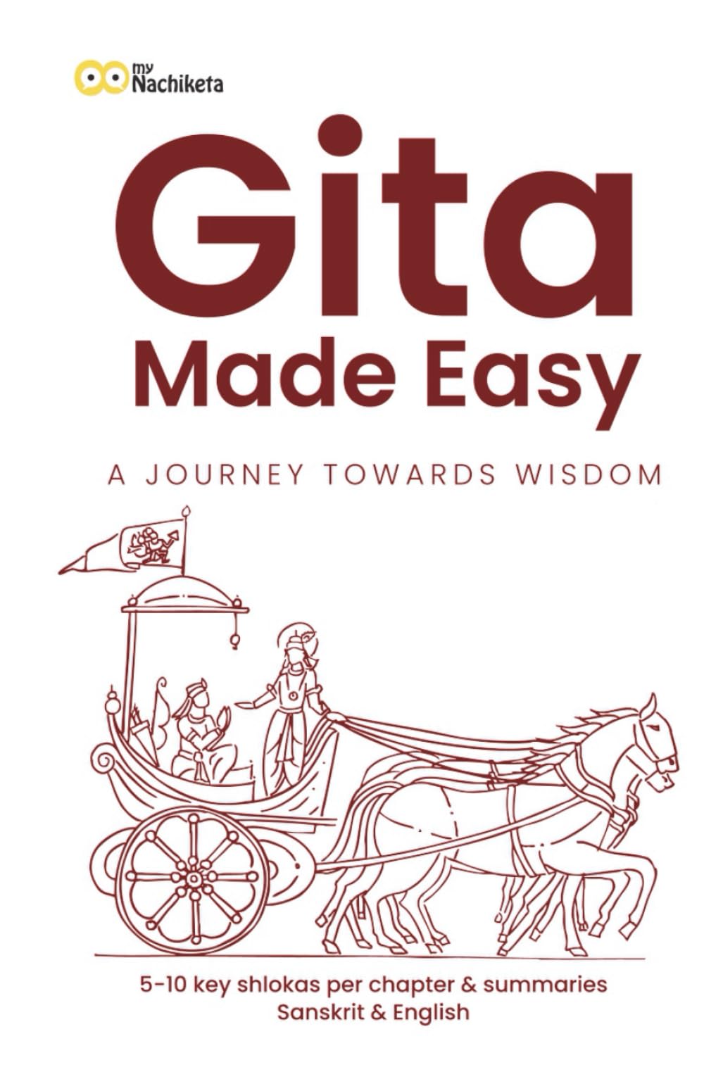 Gita Made Easy | Srimad Bhagavad Gita for Beginners - Short & Simple | 5–10 Key Shlokas from Each of the 18 Chapters with Summaries | For Ages 12+