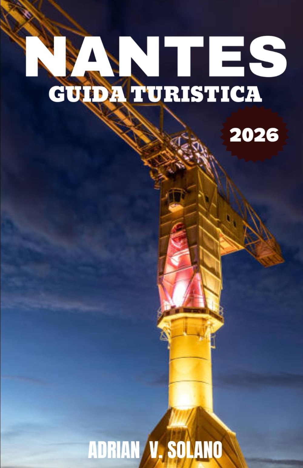 NANTES GUIDA TURISTICA 2026: Scopri la città fluviale creativa della Francia attraverso la cultura, la cucina, i quartieri e le esperienze locali
