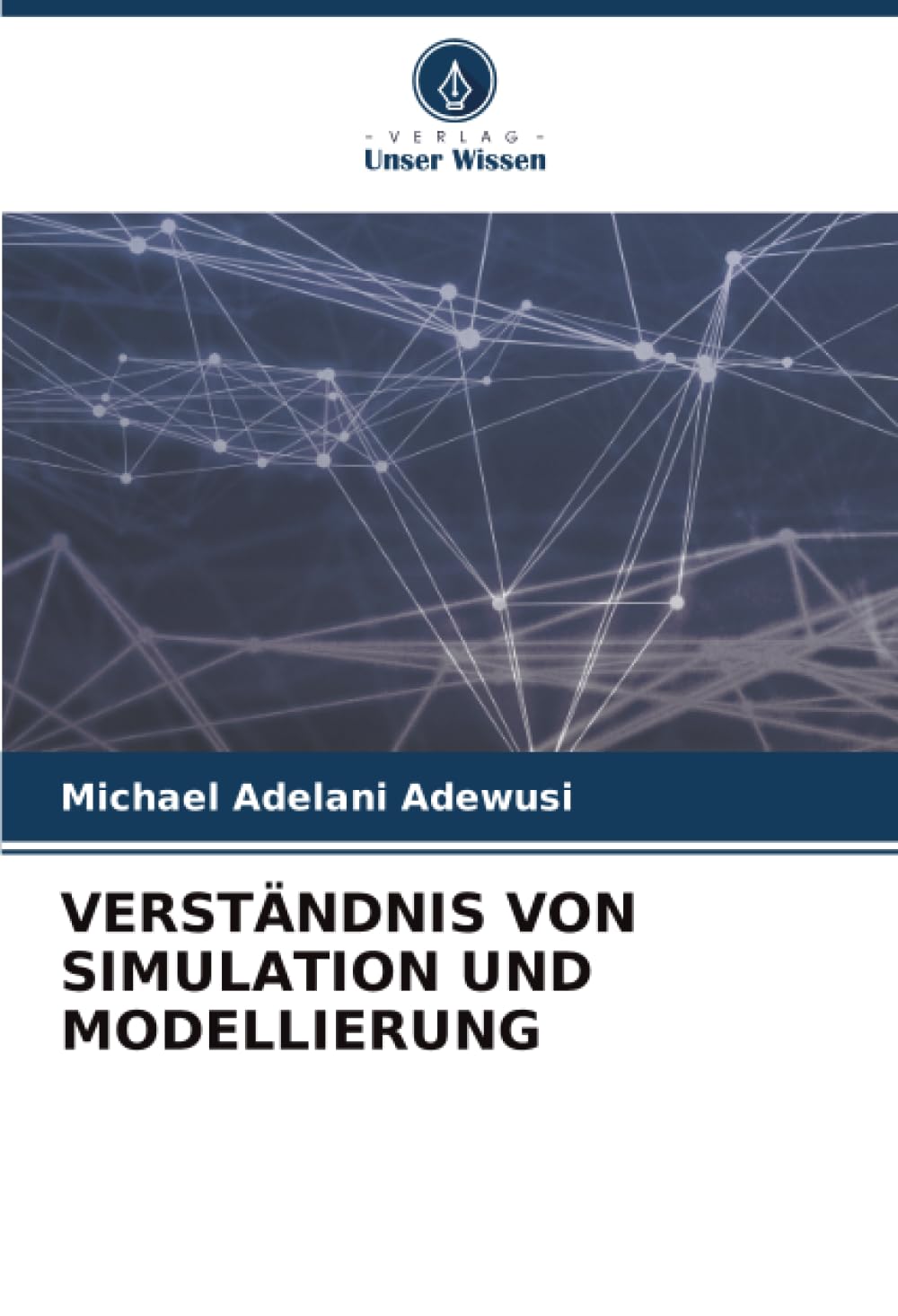 VERSTÄNDNIS VON SIMULATION UND MODELLIERUNG
