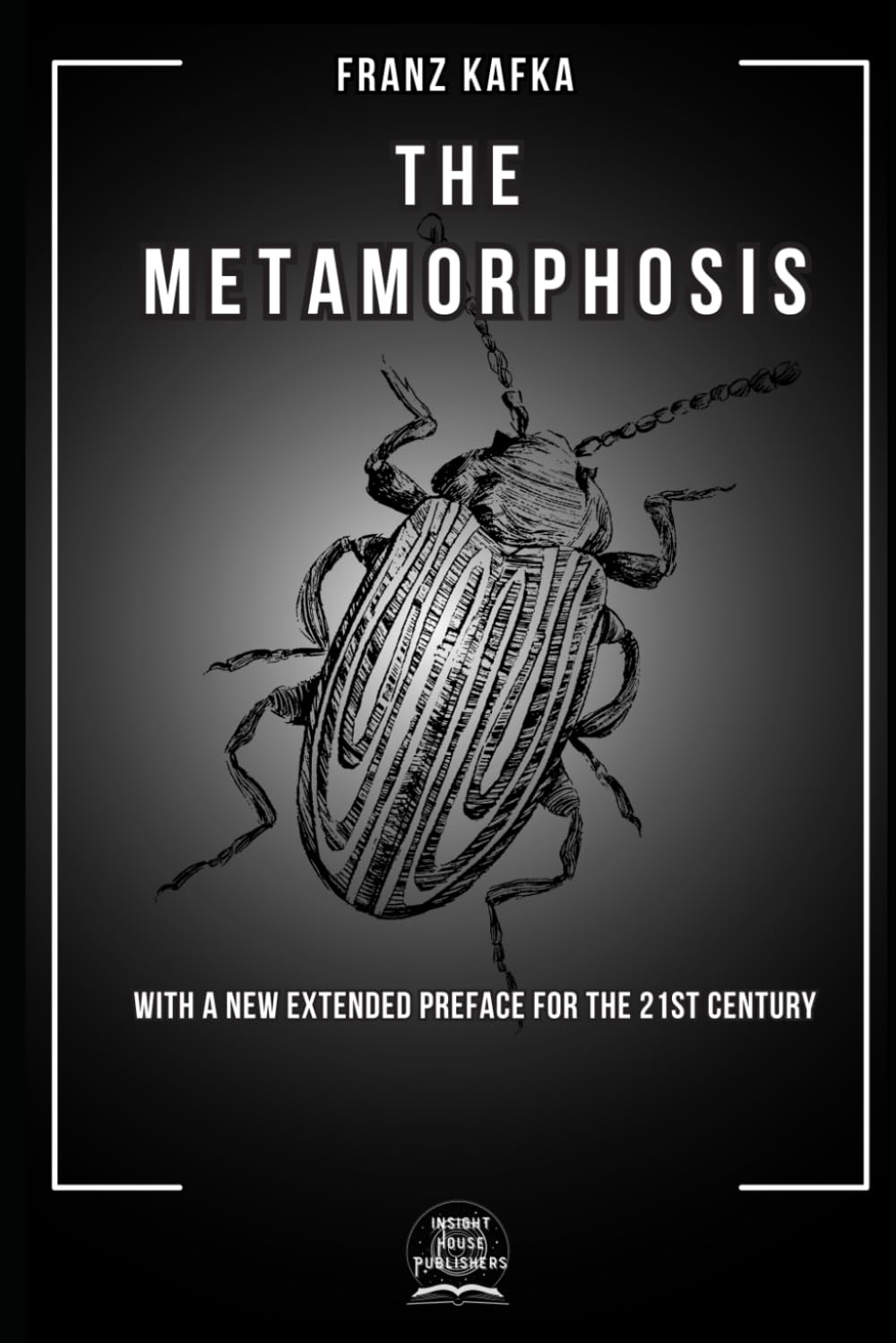 The Metamorphosis: With a New Introduction For the 21st Century (Literary Monsters)