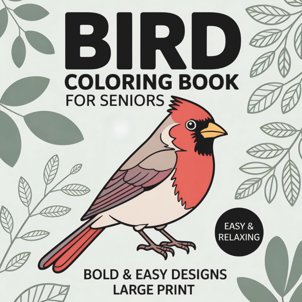 Bird Coloring Book for Seniors: Bold Line Art and Large Print Pages for Relaxation, Memory Support, and Stress Relief