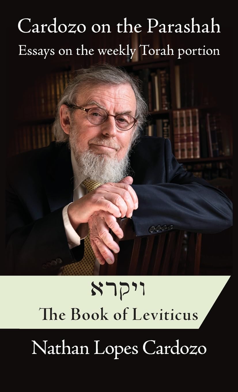 Cardozo on the Parashah: Essays on the Weekly Torah Portion: Volume 3 - Vayikra/Leviticus