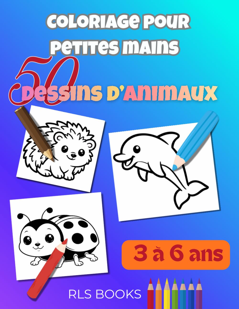 Coloriage pour petites mains: 50 dessins d’animaux