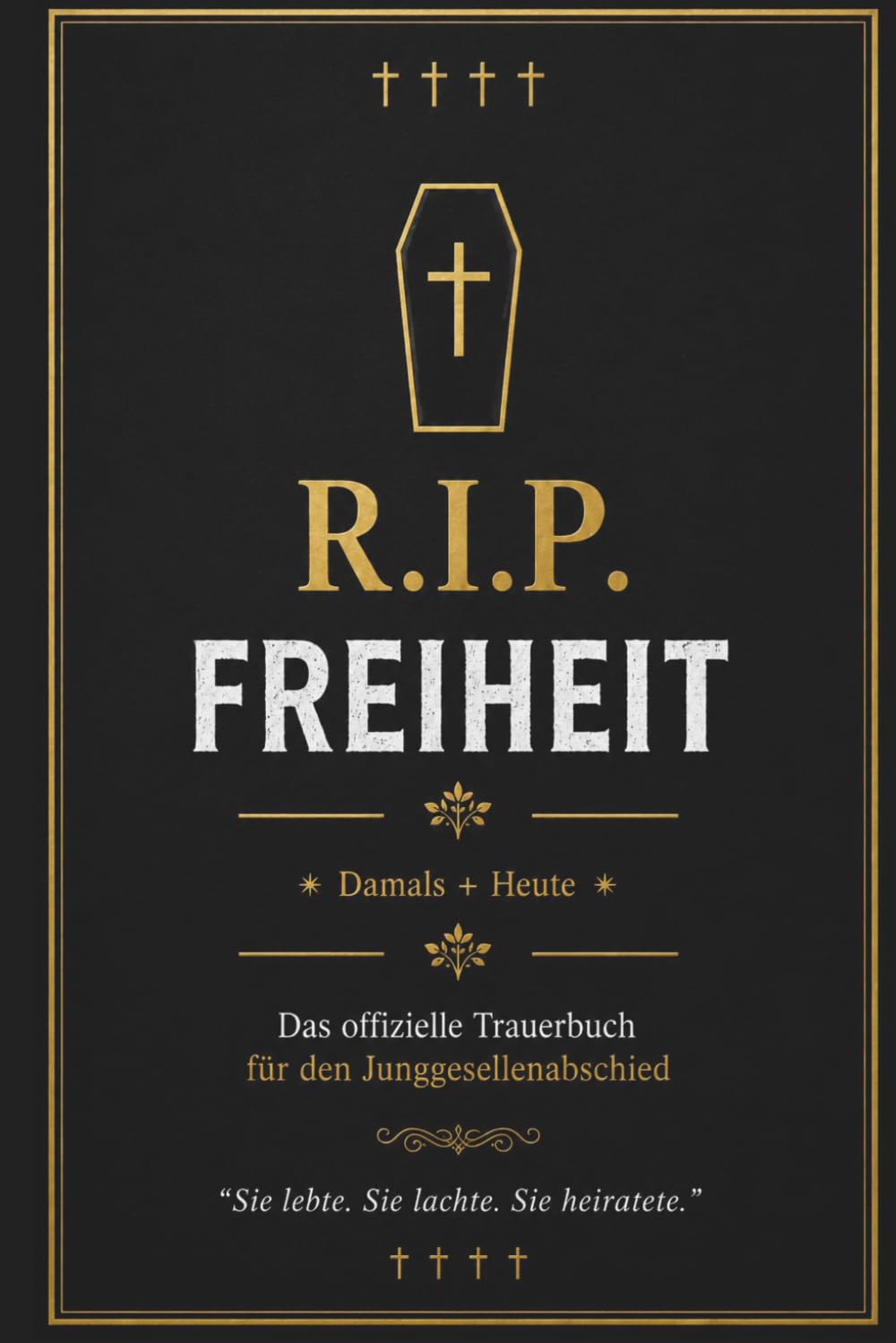 Junggesellenabschied Gästebuch – R.I.P. Freiheit | Lustiges JGA Geschenk für den Bräutigam: Humorvolles Ausfüllbuch mit Spielen, Erinnerungen & ... Lustiges Geschenk für Männer & Team Bräutigam