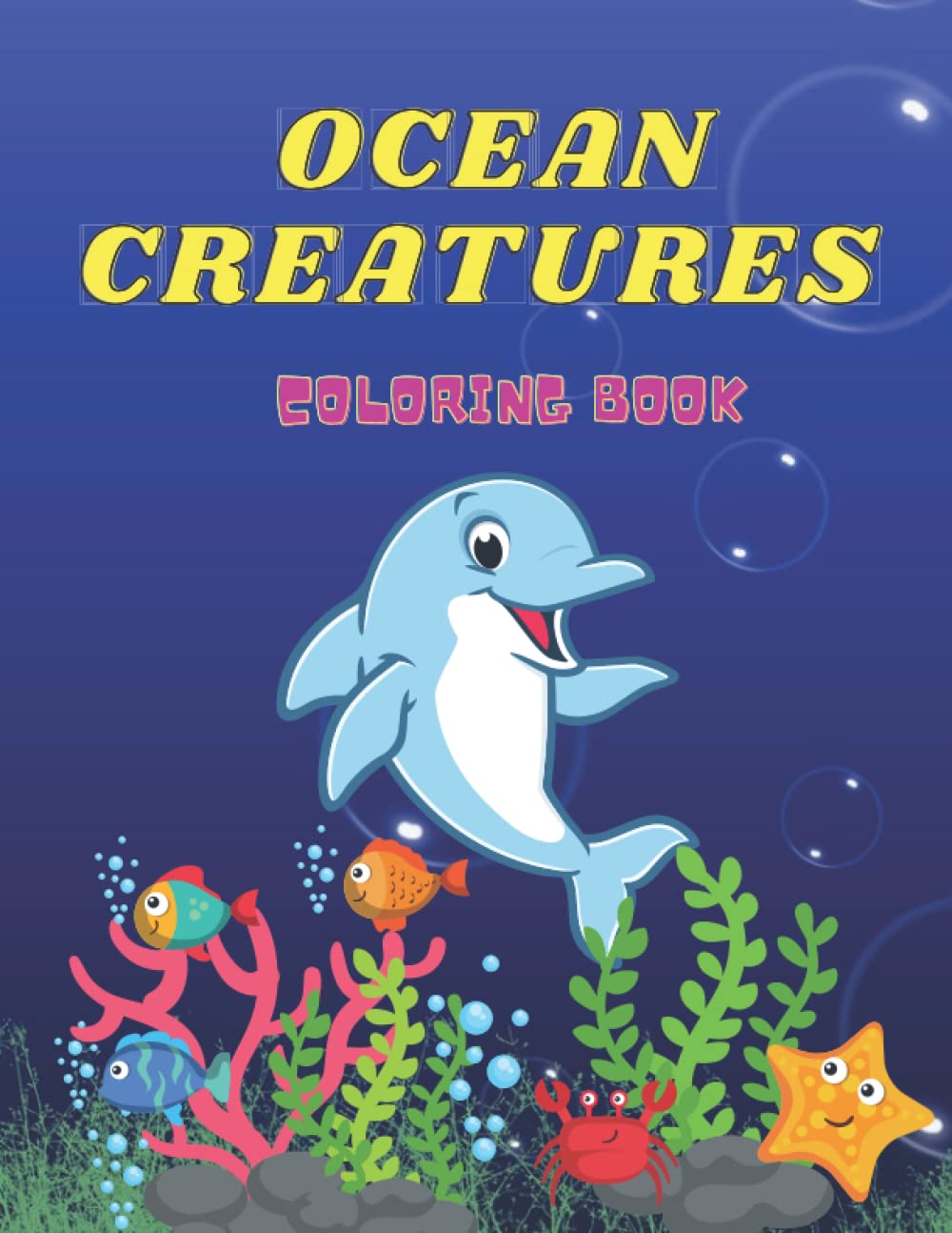 Ocean Creatures Coloring Book: sea life coloring pages for kids 3-8, cute animals , ocean animals coloring book for boys & girls!