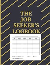 The Job Seeker's Logbook: Track Applications, Interviews, and Progress Toward Your Next Opportunity
