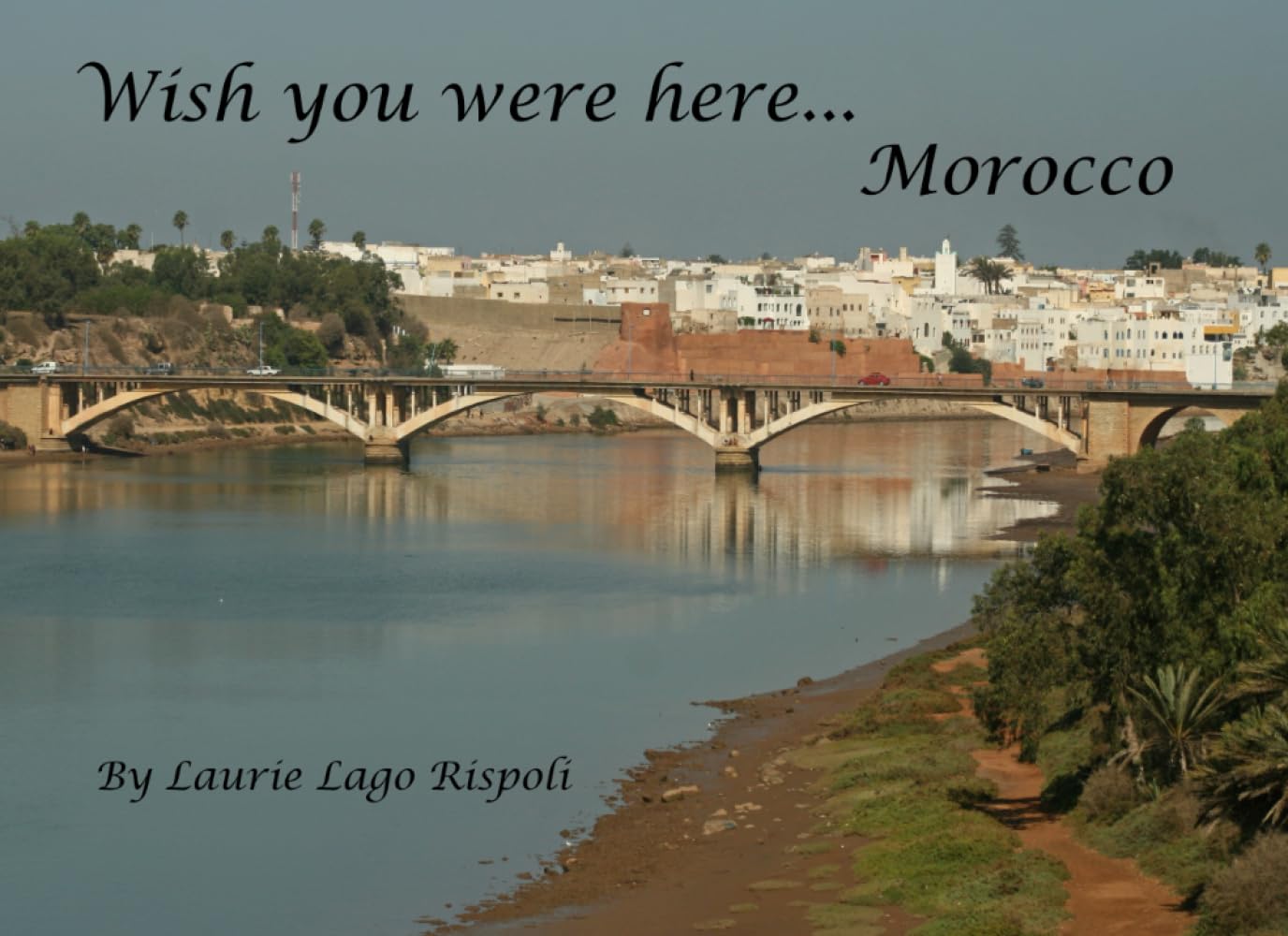 Wish You Were Here... Morocco