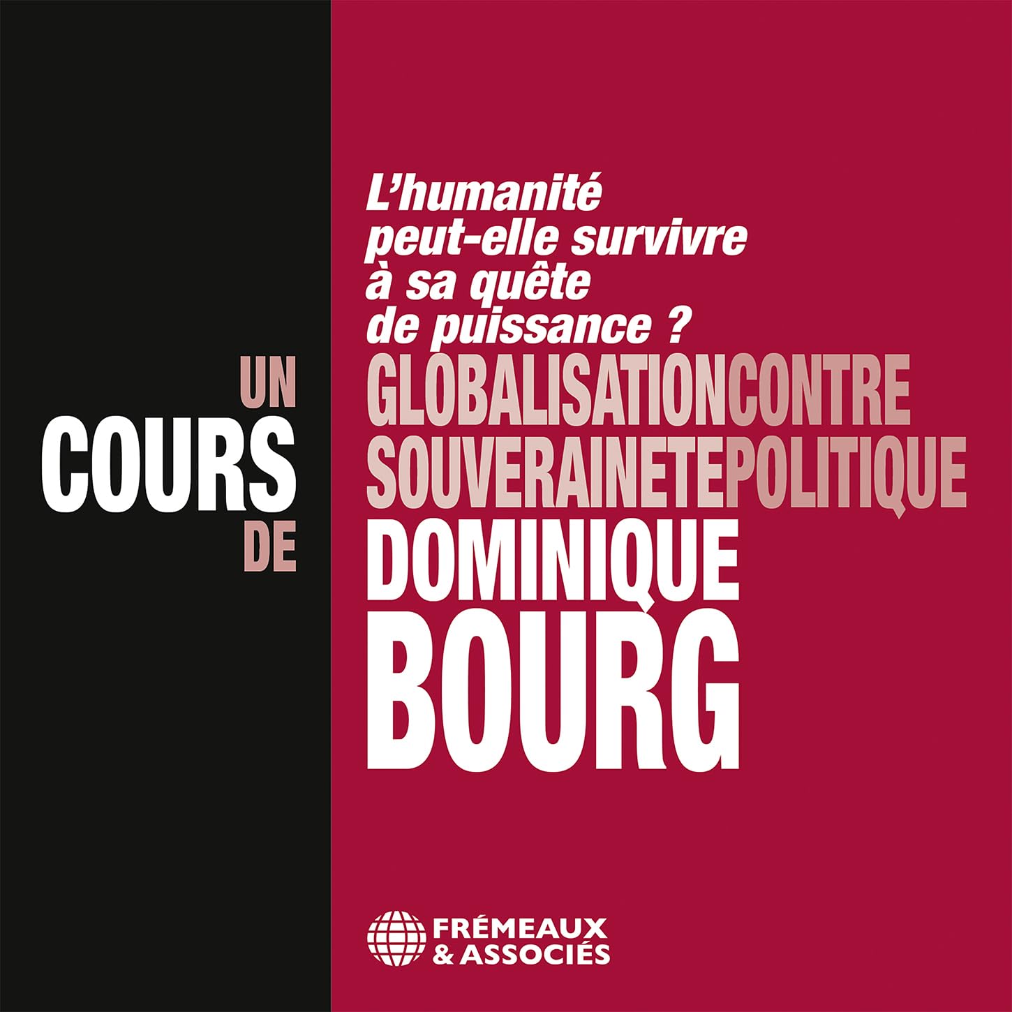 Globalisation Contre Souverainet Politique: L'humanité Peut-Elle Survivre À Sa Quête De Puissance ?