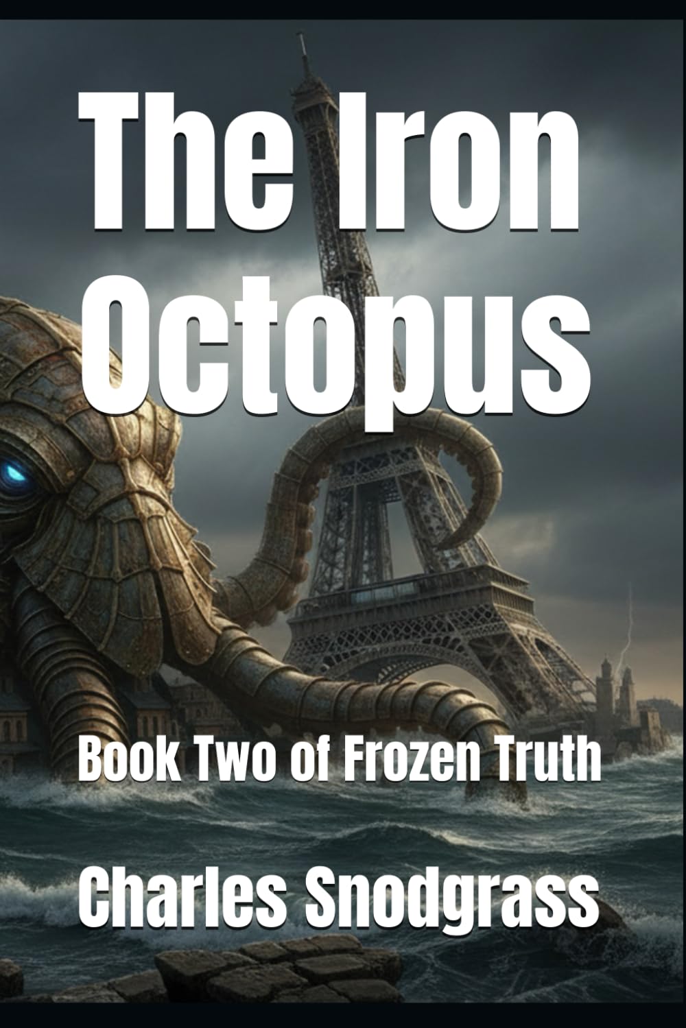 The Iron Octopus: Book Two of Frozen Truth