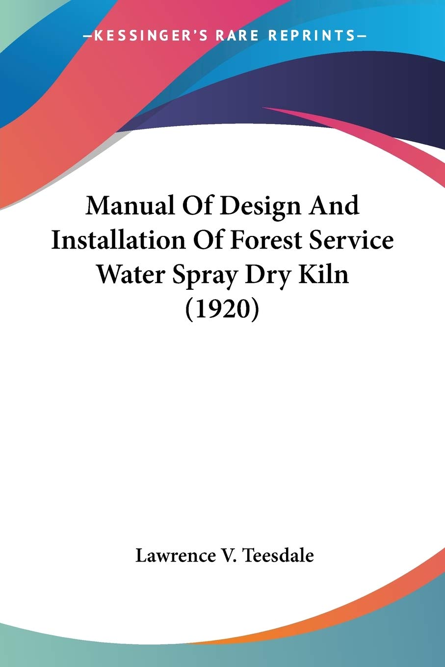 Manual of Design and Installation of Forest Service Water Spray Dry Kiln