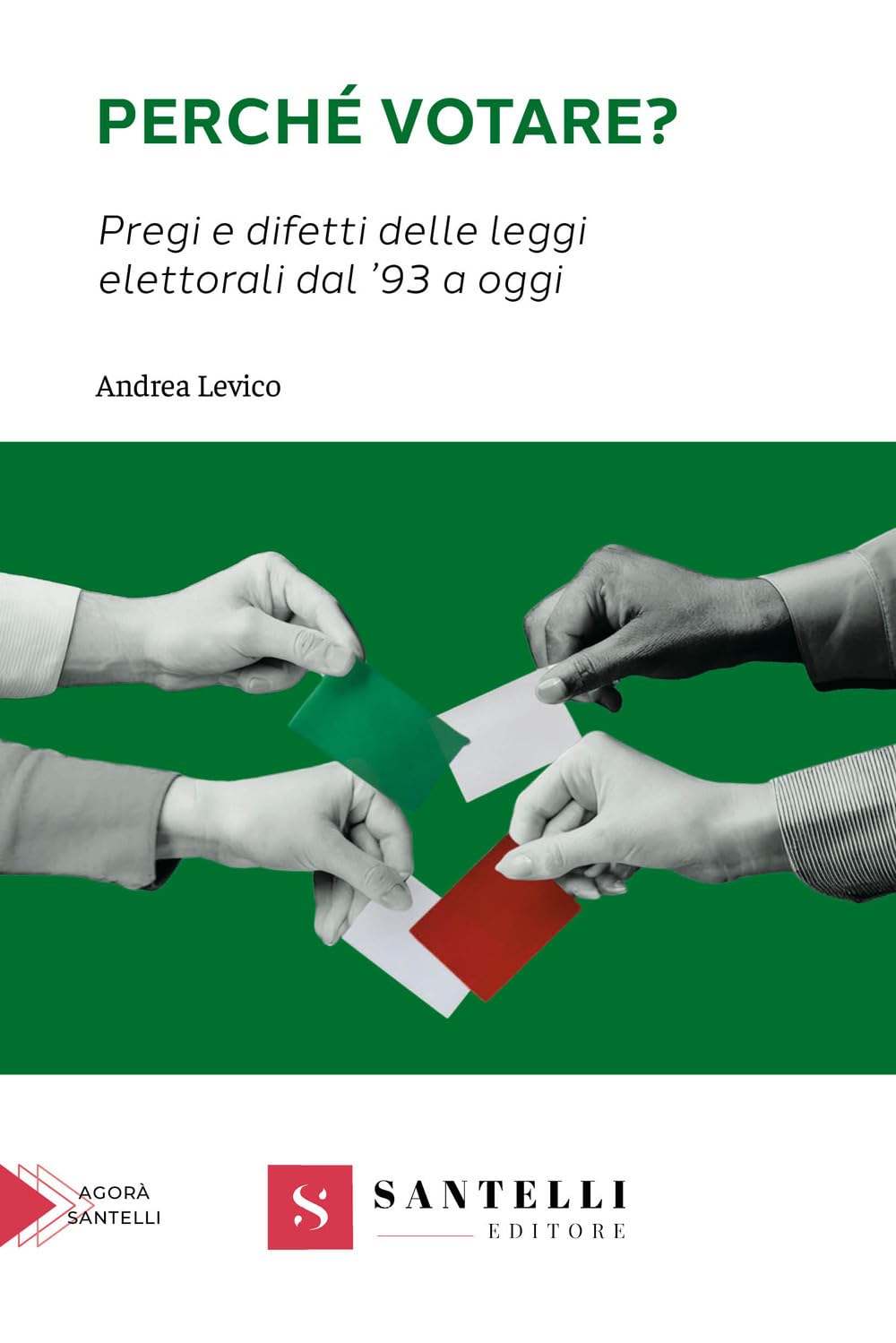 Perché Votare? Pregi E Difetti Delle Leggi Elettorali Dal '93 A Oggi - 4