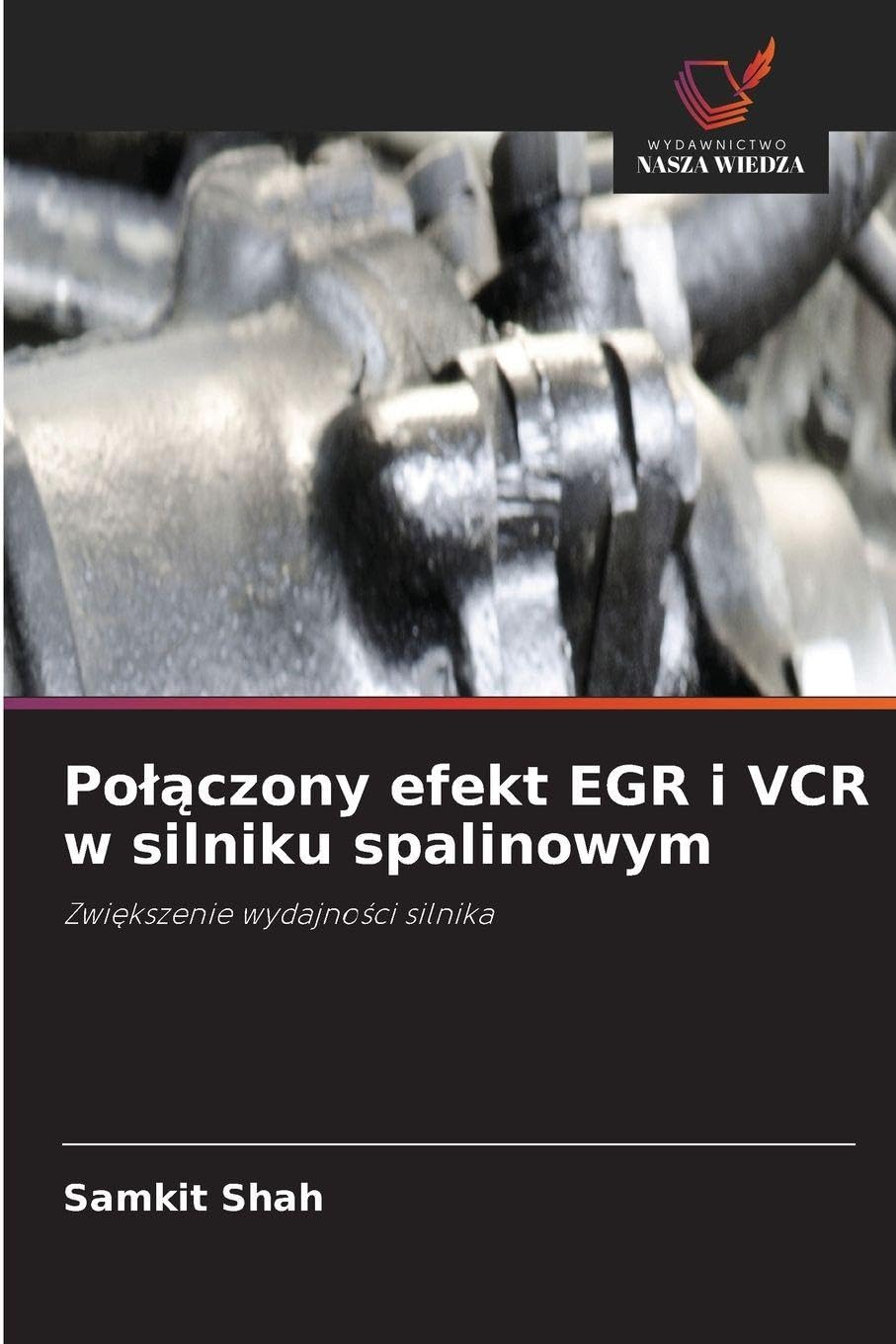 Po¿¿czony efekt EGR i VCR w silniku spalinowym: Zwi¿kszenie wydajno¿ci silnika
