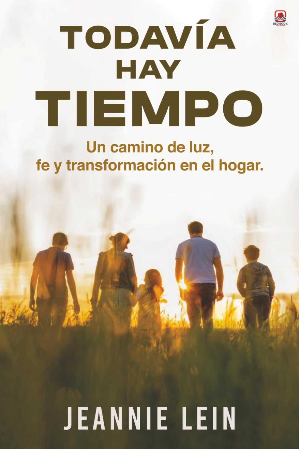 Todavía hay tiempo: Un camino de luz, fe y transformación en el hogar