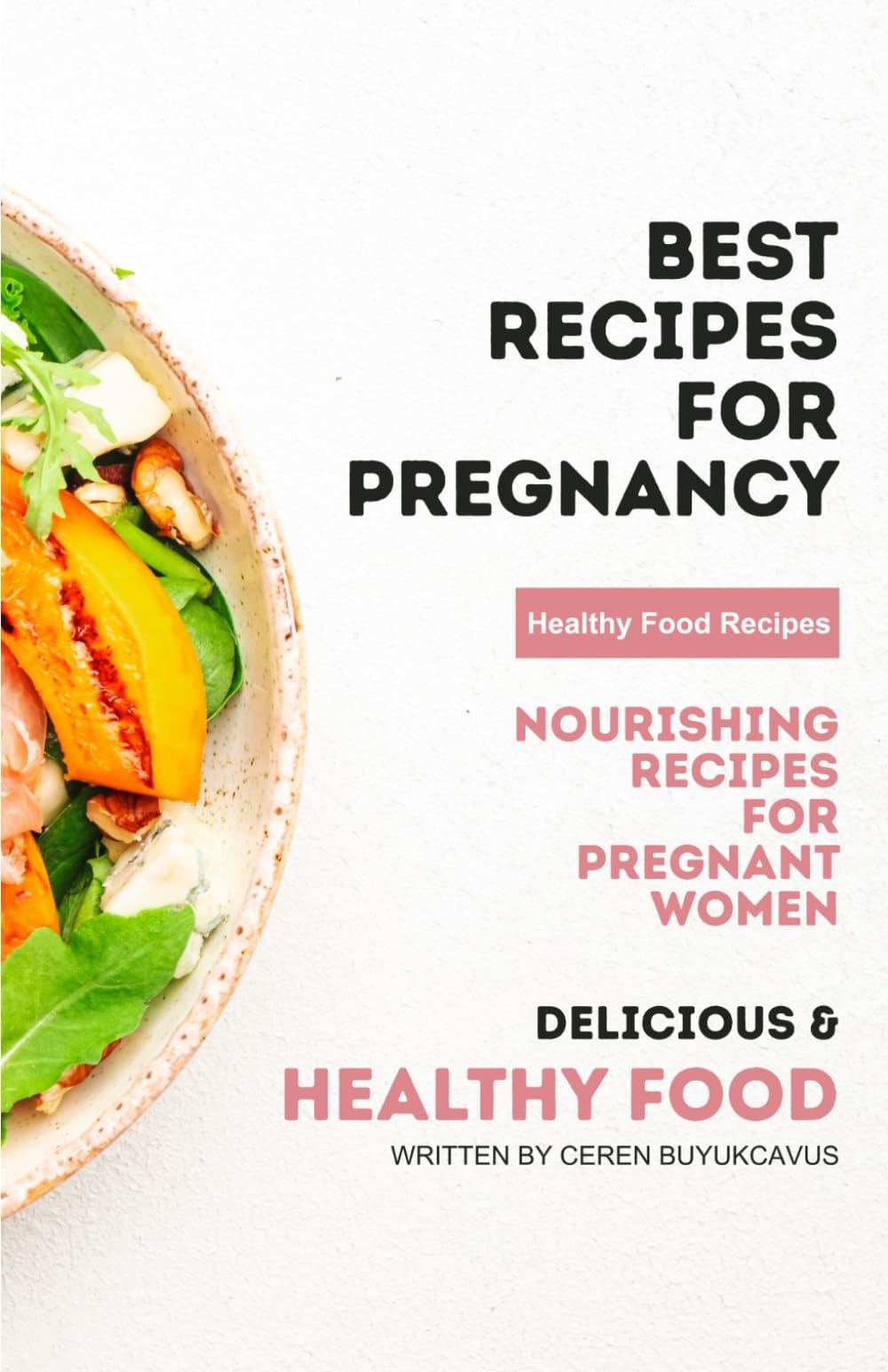 Best Recipes for Pregnancy: Nourishing Recipes for Pregnant Women