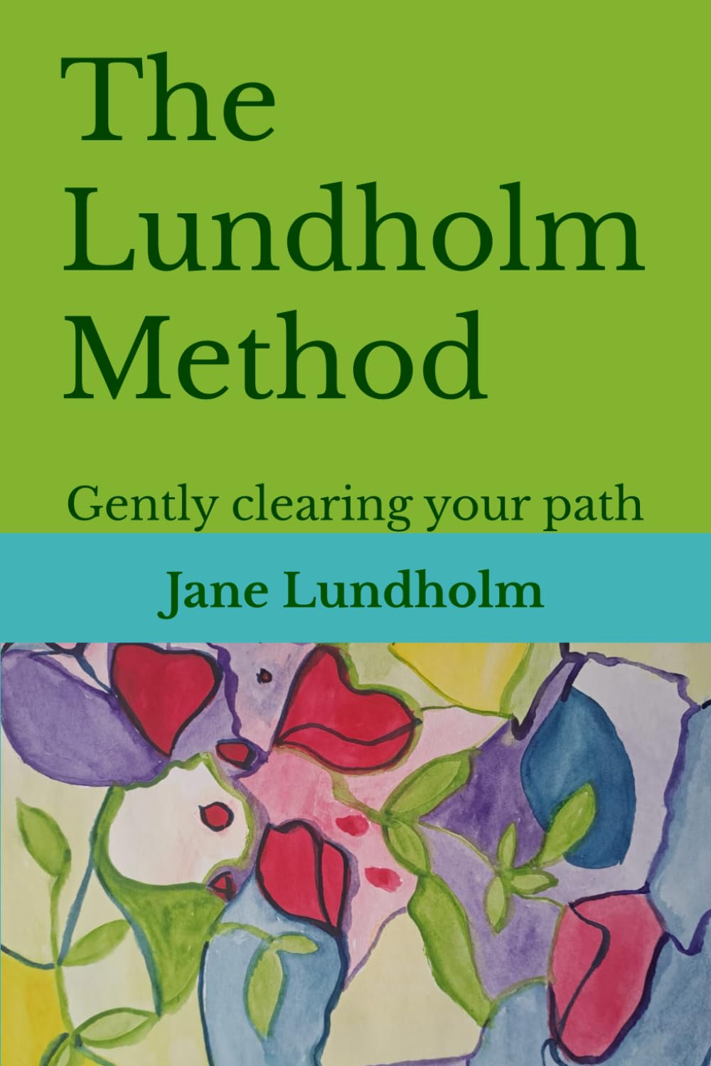 The Lundholm Method: Gently clearing your path