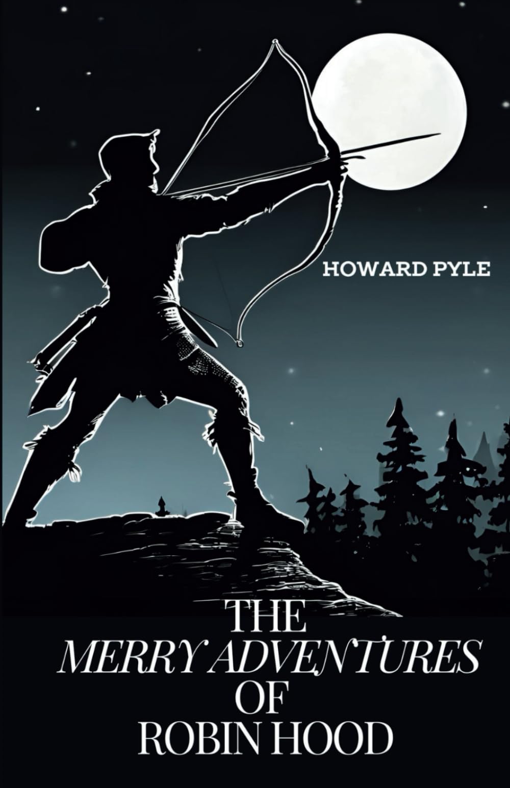 The Merry Adventures of Robin Hood: A Classic 1883 Children's Adventure Story