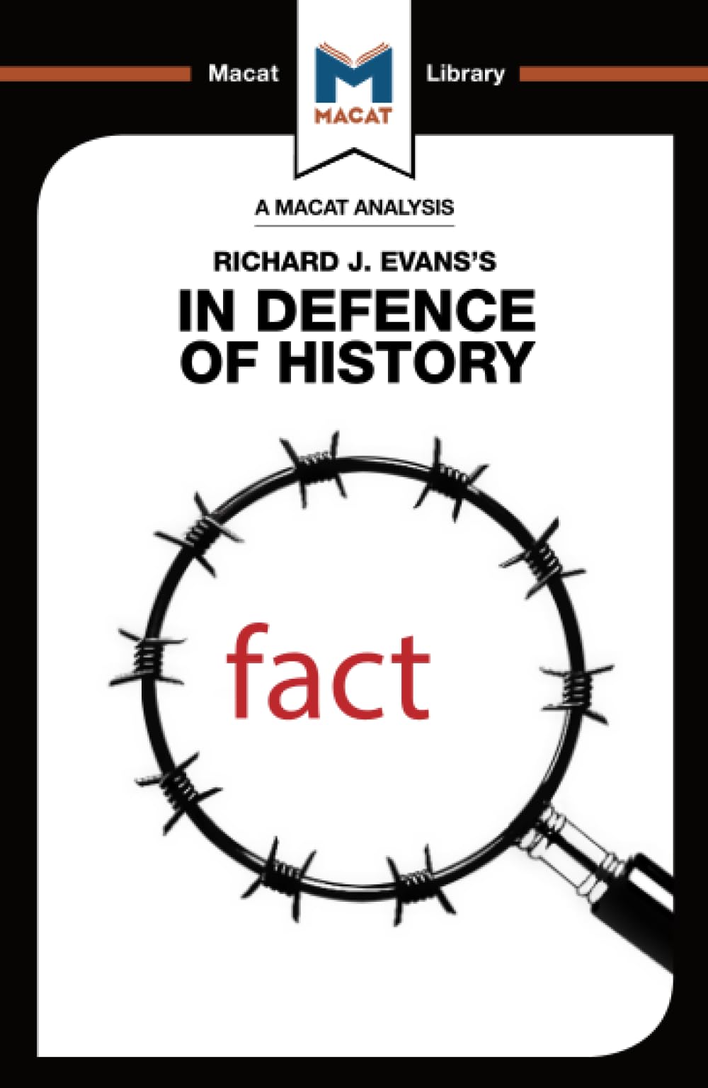 An Analysis of Richard J. Evans's In Defence of History (The Macat Library)