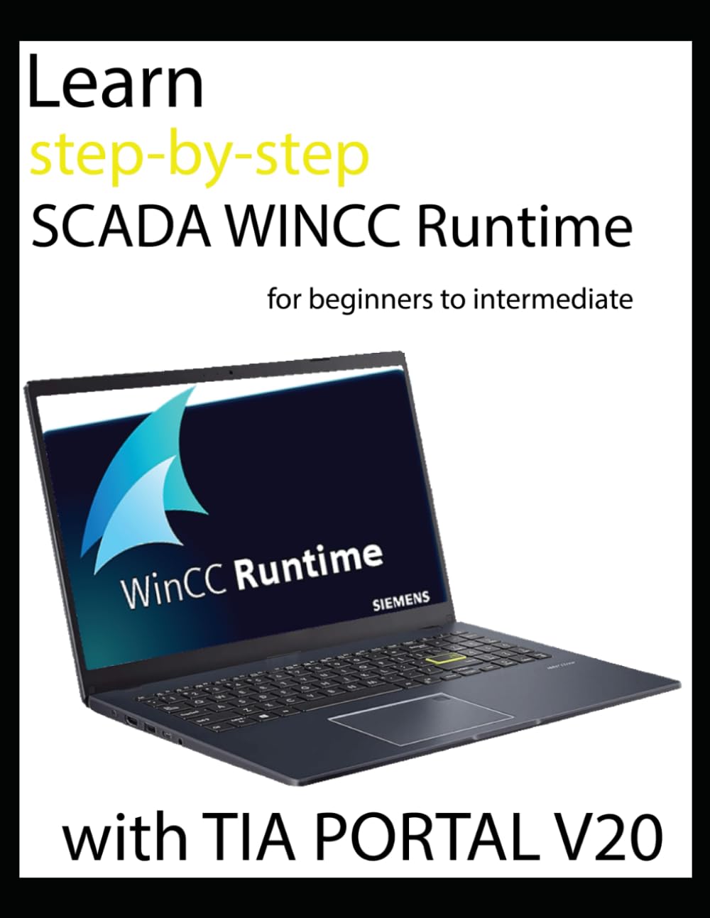 Learn step-by-step SCADA WINCC Runtime for beginners to intermediate with TIA PORTAL V20