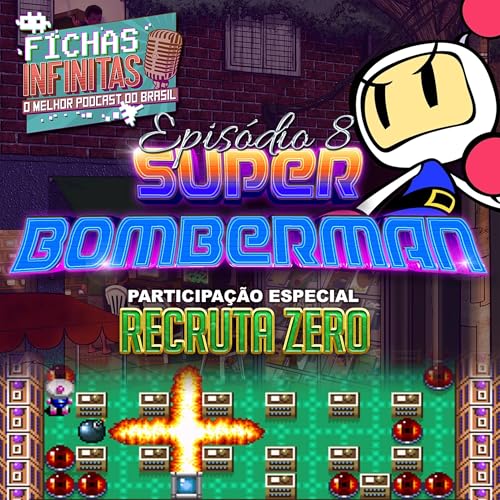 EP 8: Super Bomberman (part. Recruta Zero)