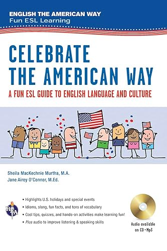 Celebrate the American Way: A Fun ESL Guide to English Language &amp; Culture in the U.S. (Book + Audio) (English as a Second Language Series)