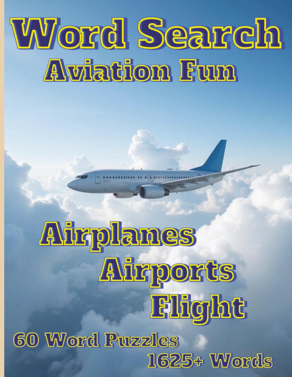 Word Search Aviation Fun: Airplanes Airports Flight 60 Word Puzzles 1625+ Words (Themed Regular Print)