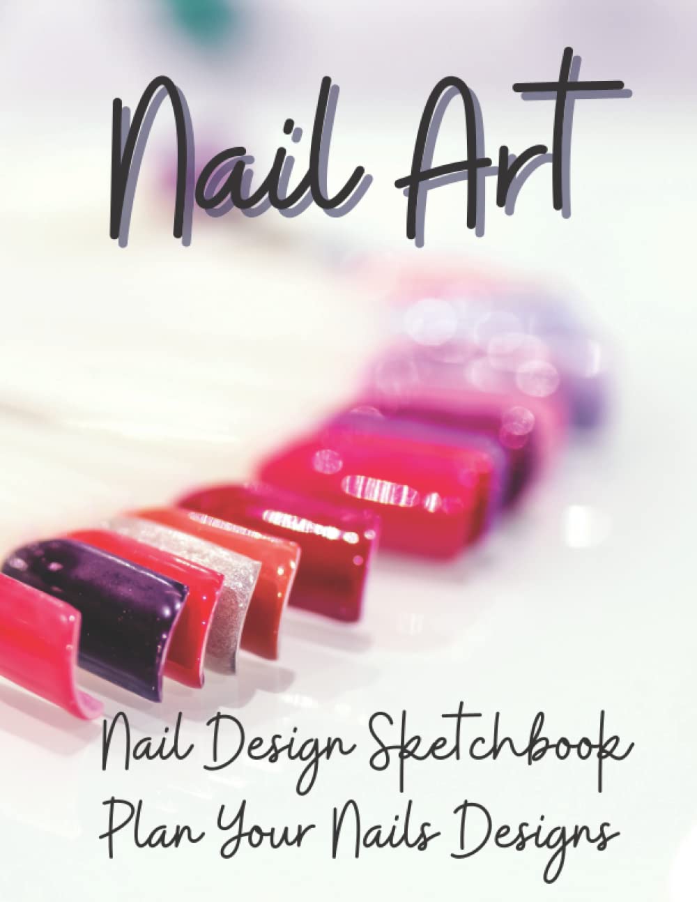 Nail Art Nail Design Sketchbook Plan Your Nails Designs: Nail tech gift, Nail Design Book, Nail Art Book