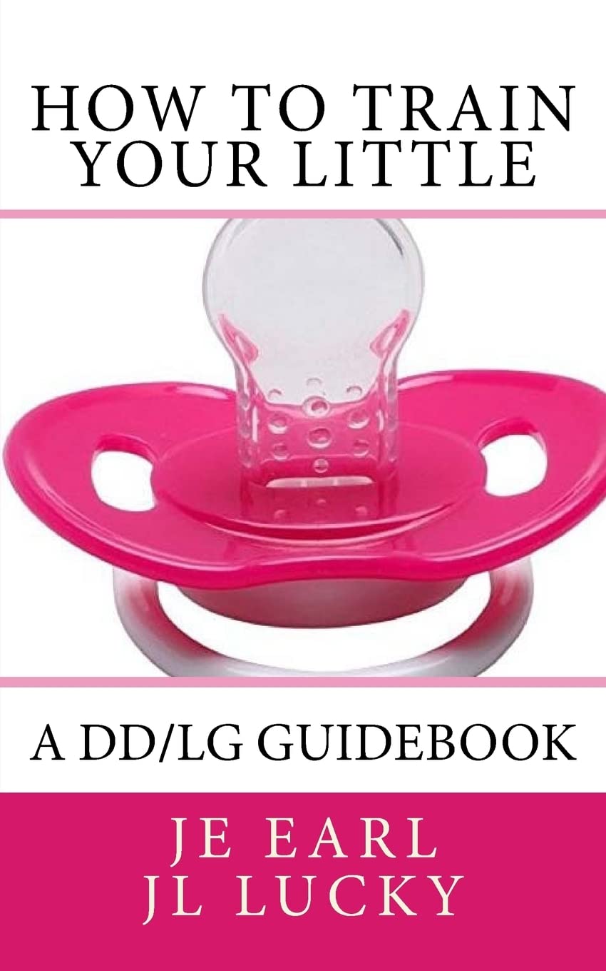 How To Train Your little: A DD/lg Guidebook