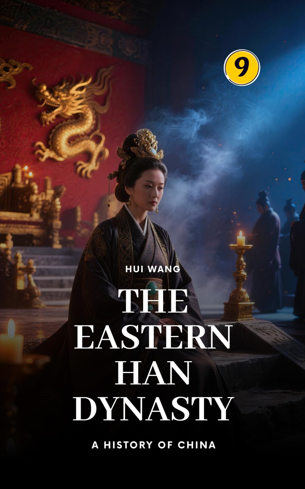 The Eastern Han Dynasty: A History of China: PART TWO