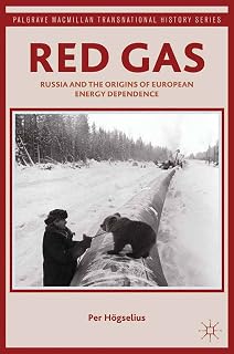 Red Gas: Russia and the Origins of European Energy Dependence (Palgrave Macmillan Transnational History Series)