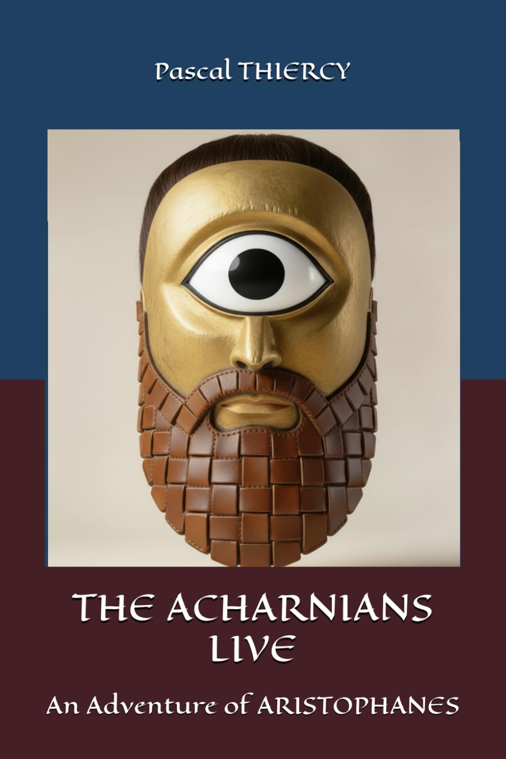 THE ACHARNIANS LIVE: An Adventure of ARISTOPHANES (Pascal THIERCY - Théâtre grec)
