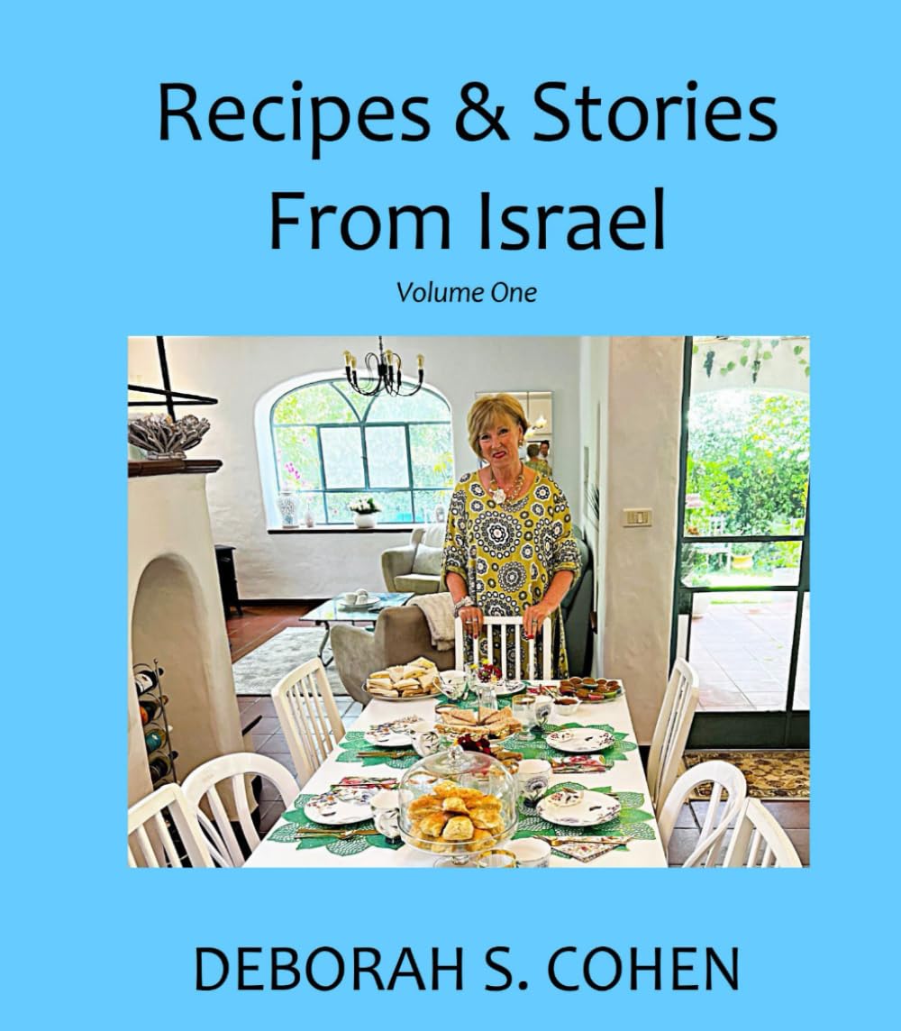 Recipes & Stories From Israel: Volume One