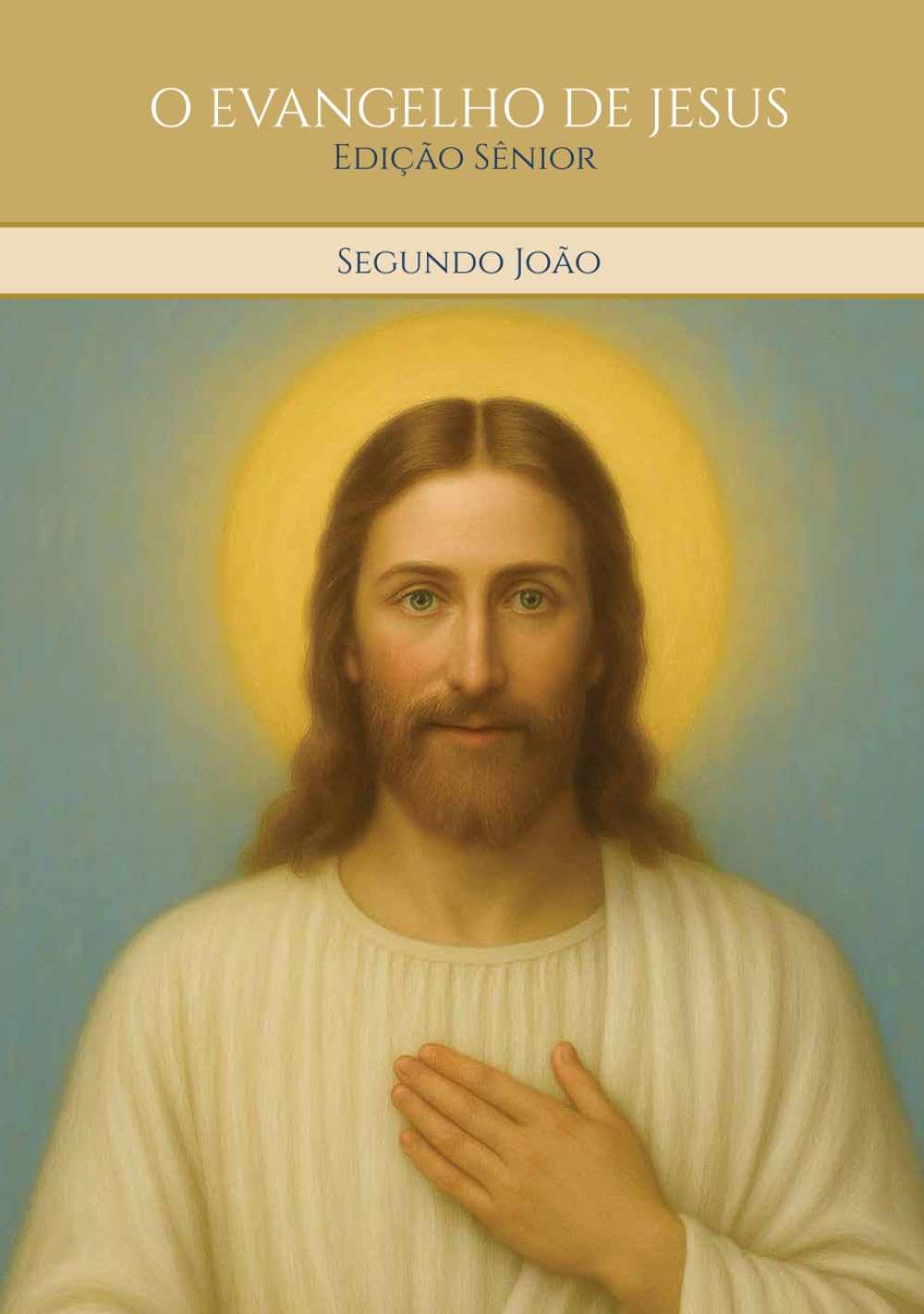 O EVANGELHO DE JESUS - Segundo João: Edição Sênior