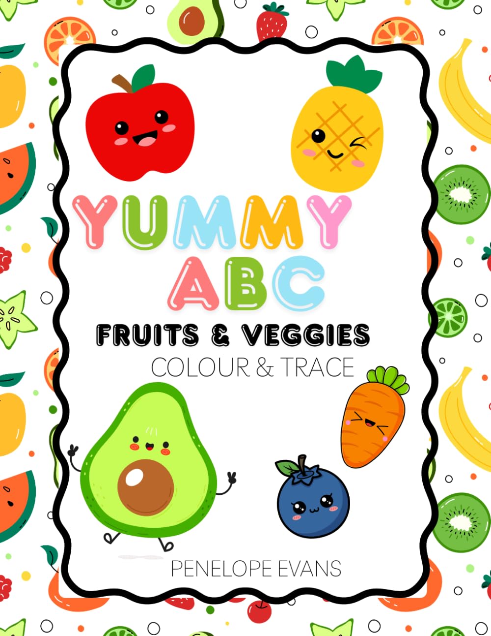 Yummy ABCs: Learn, Trace & Colour Fruits and Veggies