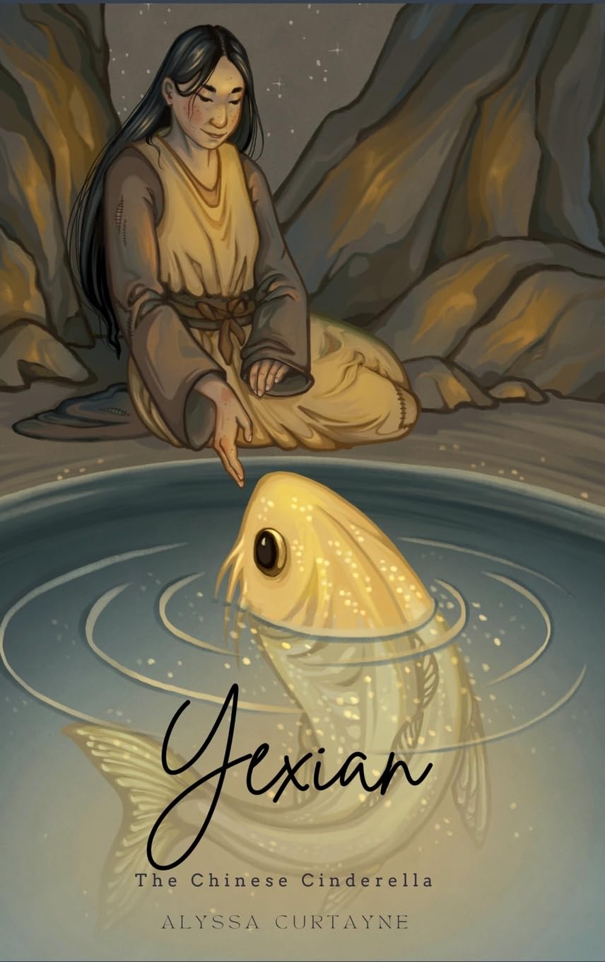 Yexian: the Chinese Cinderella: 1 (Little Known Fairy Tales)