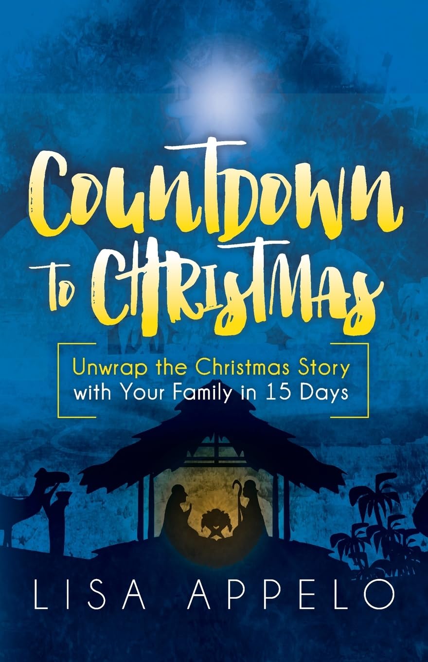 Countdown to Christmas: Unwrap the Christmas Story with Your Family in 15 Days