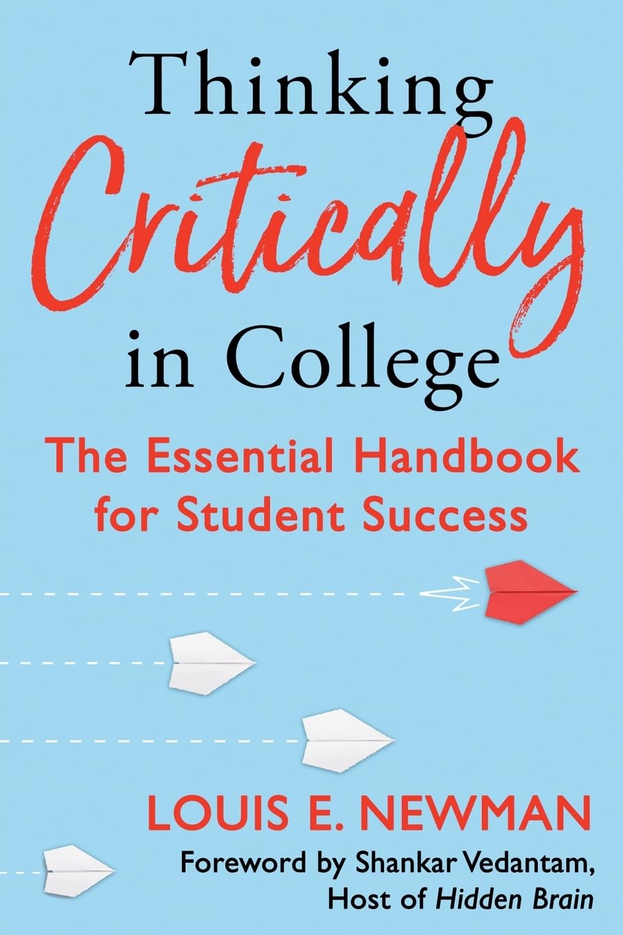 Thinking Critically in College: The Essential Handbook for Student Success
