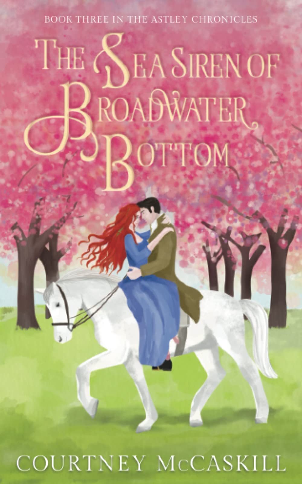 The Sea Siren of Broadwater Bottom (The Astley Chronicles)