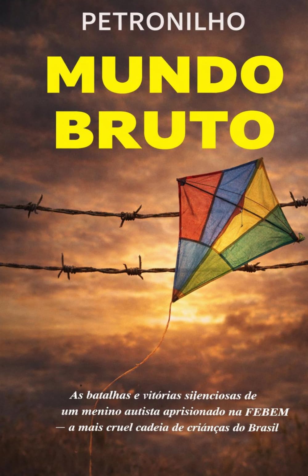 MUNDO BRUTO: As batalhas e vitórias silenciosas de um menino autista aprisionado na FEBEM - a mais cruel cadeia de crianças do Brasil.