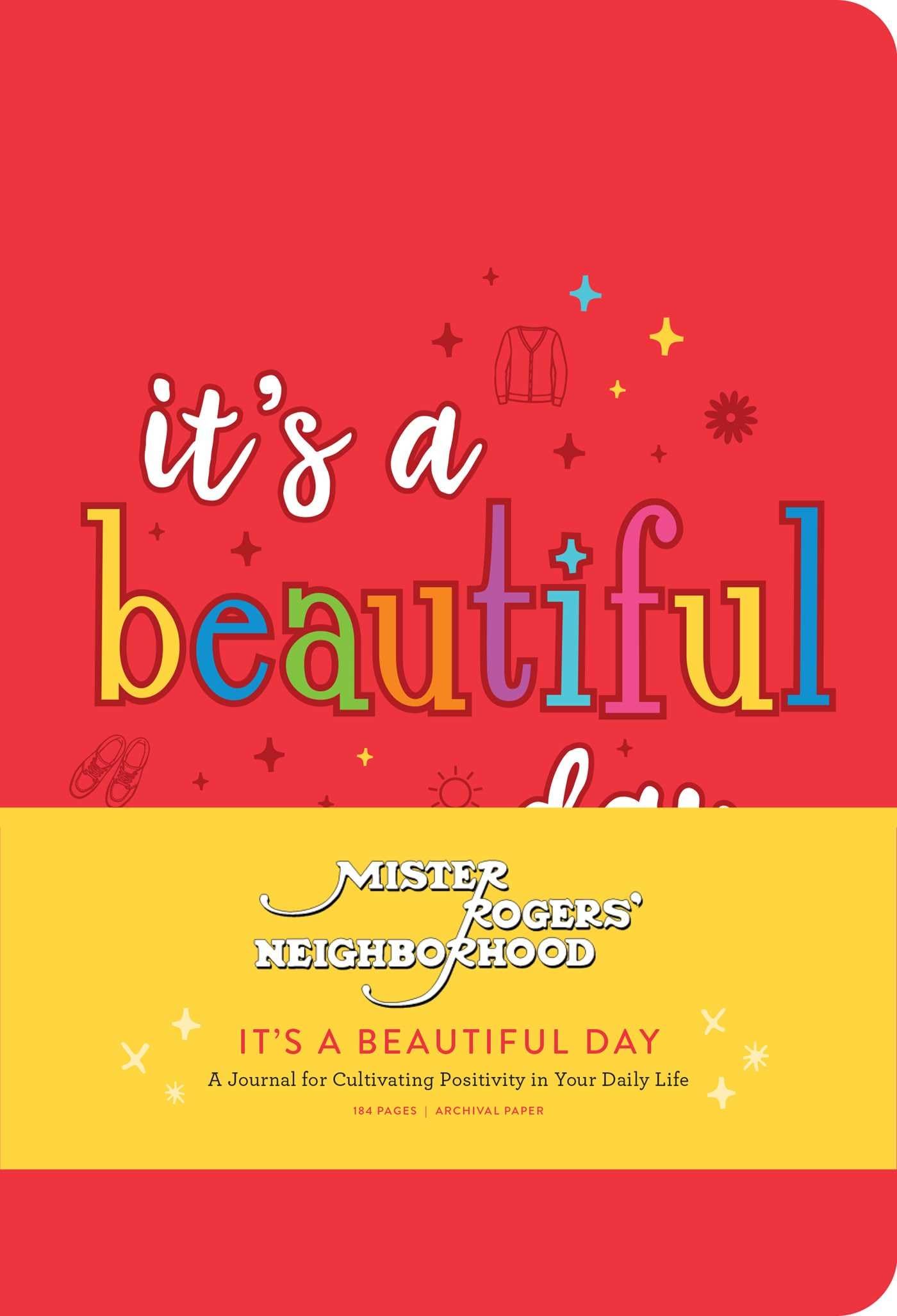 Mister Rogers' Neighborhood: It's a Beautiful Day: A Journal for Cultivating Positivity in Your Daily Life (Classics)