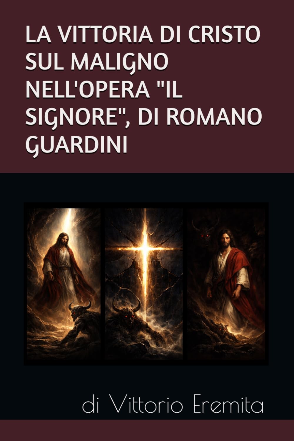 LA VITTORIA DI CRISTO SUL MALIGNO NELL'OPERA "IL SIGNORE", DI ROMANO GUARDINI
