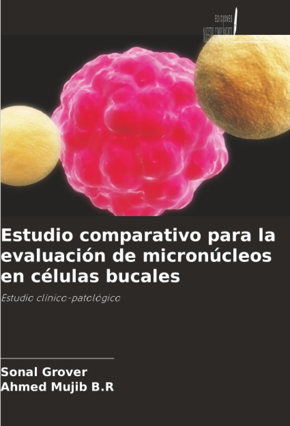 Estudio comparativo para la evaluación de micronúcleos en células bucales: Estudio clínico-patológico