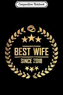 Composition Notebook: Womens best wife since 2018 - 1st anniversary gift for her Journal/Notebook Blank Lined Ruled 6x9 100 Pages