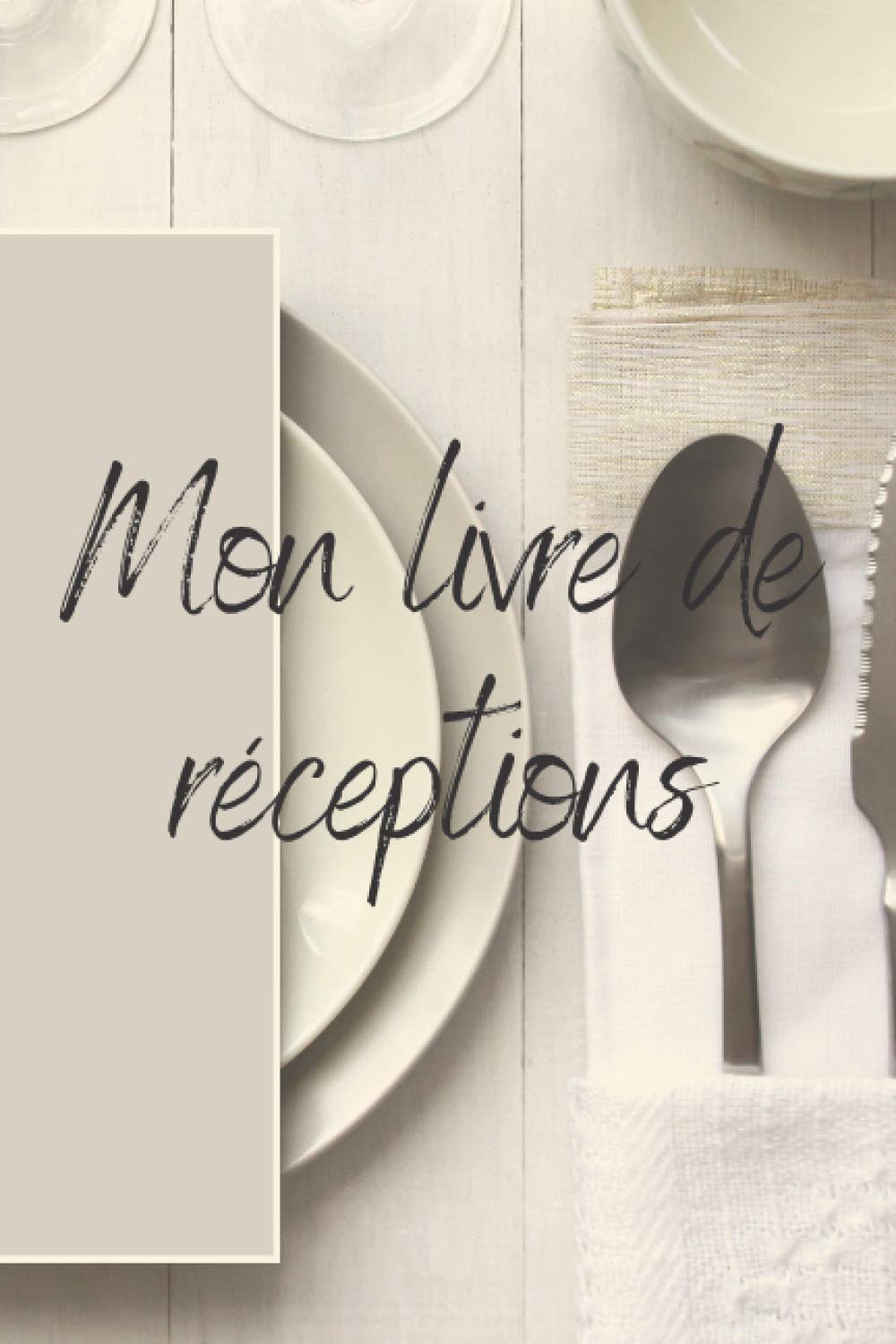 Mon Livre de Réceptions : Carnet Élégant pour Événements et Dîners