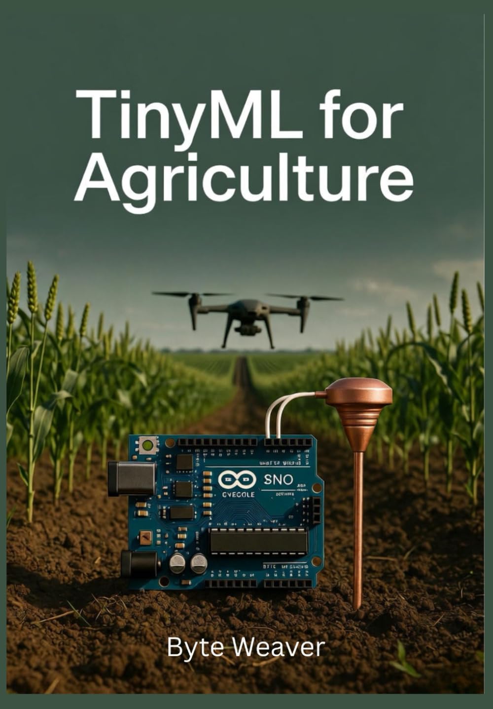 TinyML pour l'Agriculture: IA sur Appareil pour Agriculture de Précision | Apprentissage Automatique Edge avec Arduino et TensorFlow Lite pour Capteurs Sol et Drones