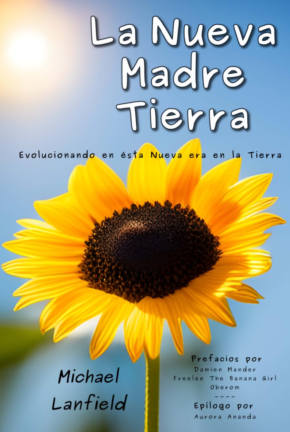 La Nueva Madre Tierra: Evolucionando en ésta Nueva era en la Tierra