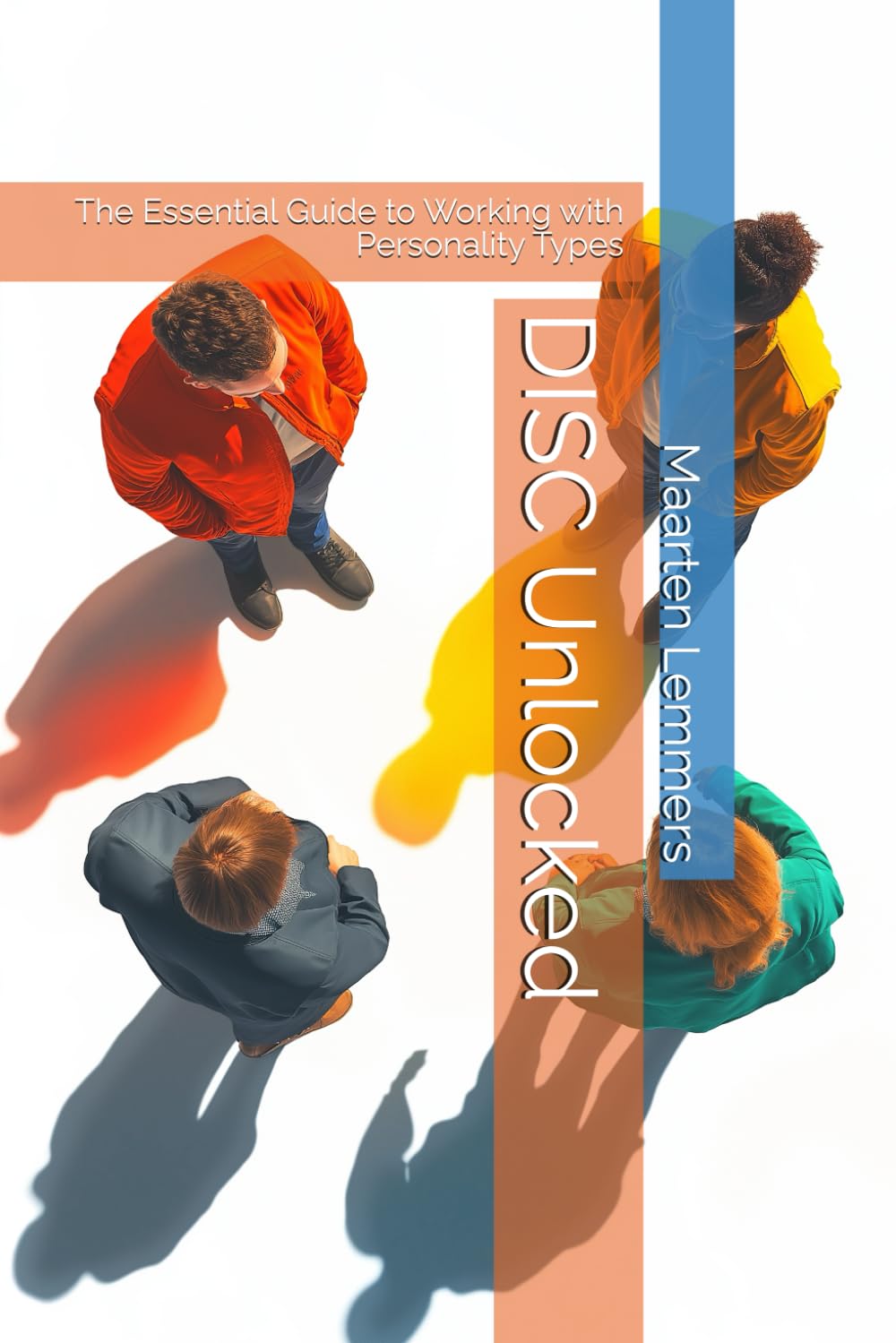 DISC Unlocked: The Essential Guide to Working with Personality Types (The Balanced Path)