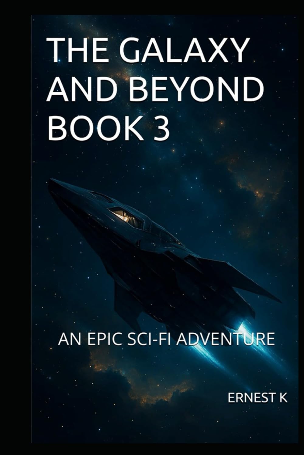 THE GALAXY AND BEYOND BOOK 3: AN EPIC SCI-FI ADVENTURE