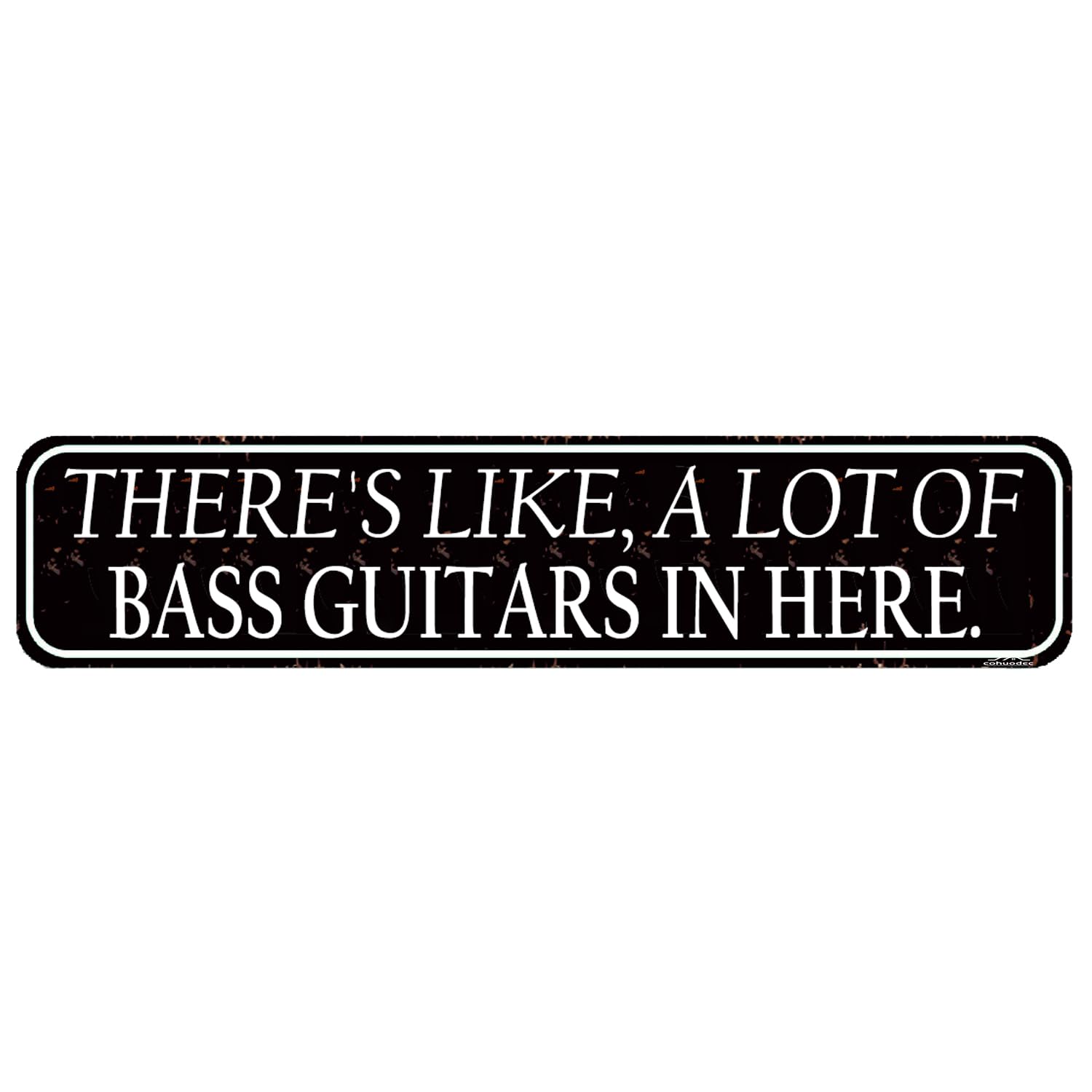 Funny Bass Guitar Sign - "There's Like a Lot of Bass Guitars in Here" - Music Room Decor - Gift for Bass Players - 4x16 Inch Metal Wall Art